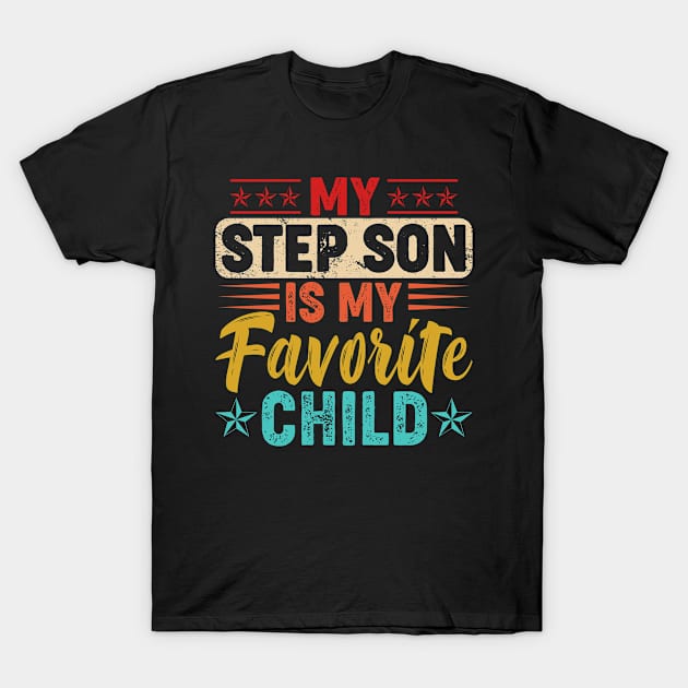 My Step Son Is My Favorite Child Fathers Day For Step Dad T-Shirt by Salimkaxdew